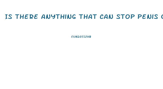 Is There Anything That Can Stop Penis Growth