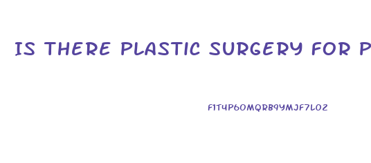 Is There Plastic Surgery For Penis Enlargement