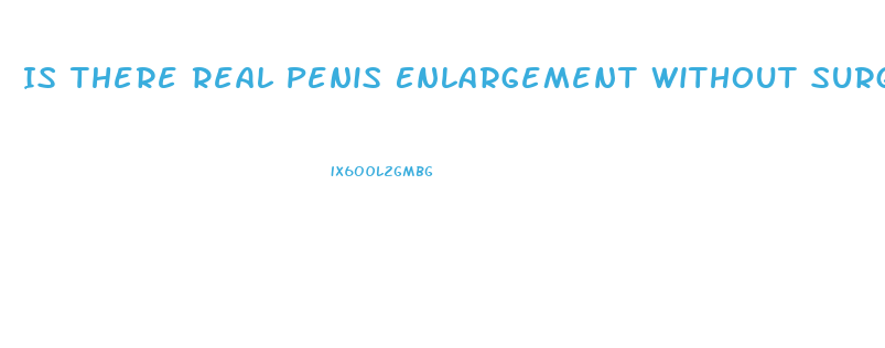 Is There Real Penis Enlargement Without Surgery