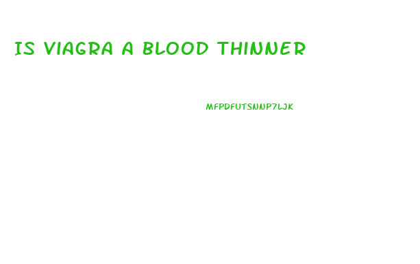 Is Viagra A Blood Thinner