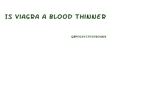 Is Viagra A Blood Thinner