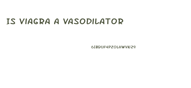 Is Viagra A Vasodilator