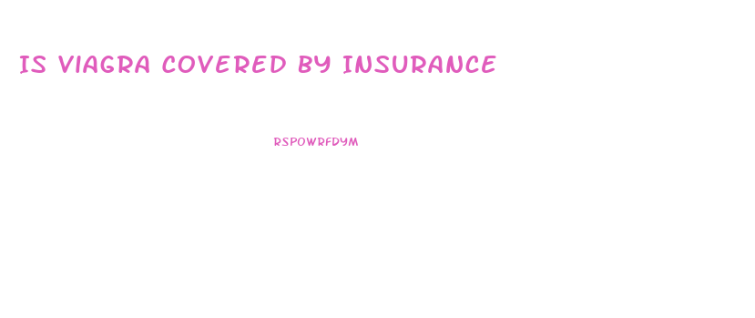 Is Viagra Covered By Insurance