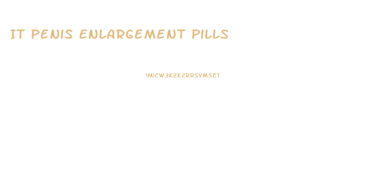 It Penis Enlargement Pills