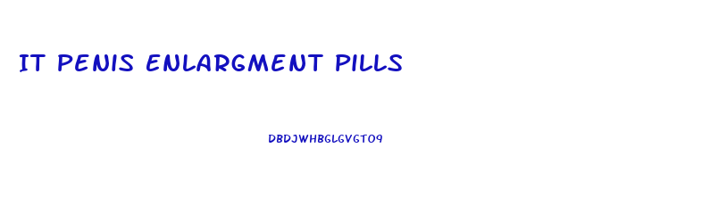 It Penis Enlargment Pills