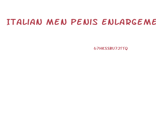 Italian Men Penis Enlargement