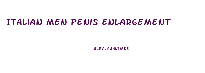 Italian Men Penis Enlargement