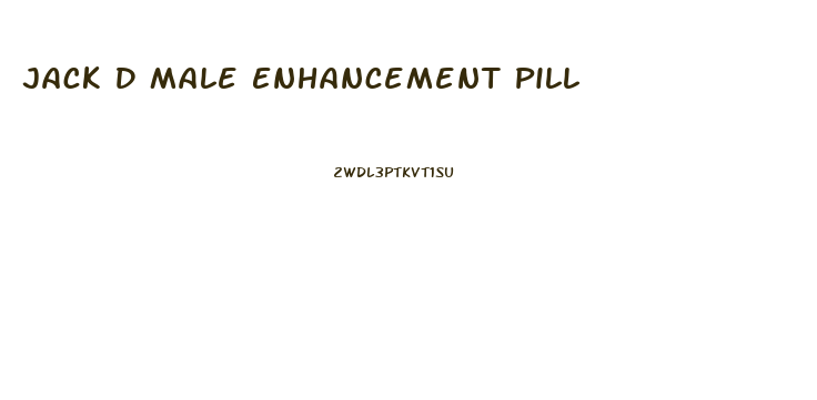 Jack D Male Enhancement Pill