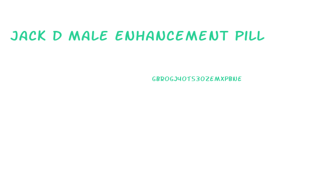 Jack D Male Enhancement Pill