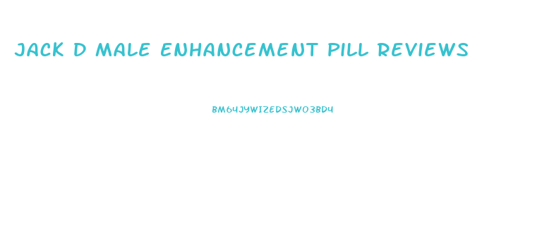 Jack D Male Enhancement Pill Reviews