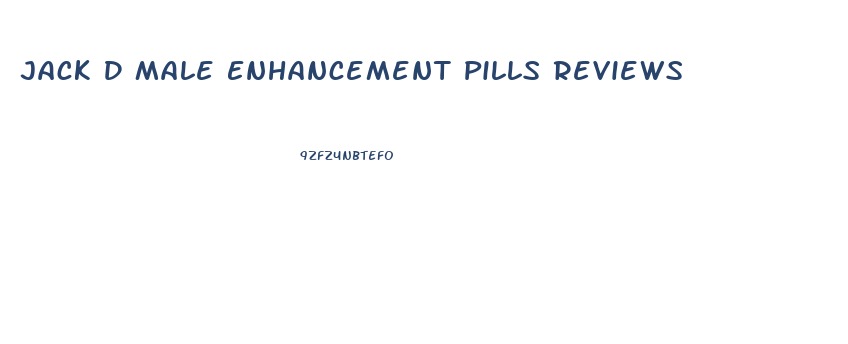 Jack D Male Enhancement Pills Reviews