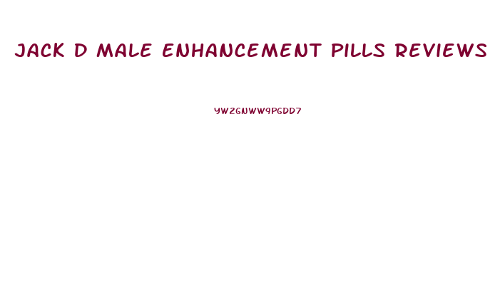 Jack D Male Enhancement Pills Reviews