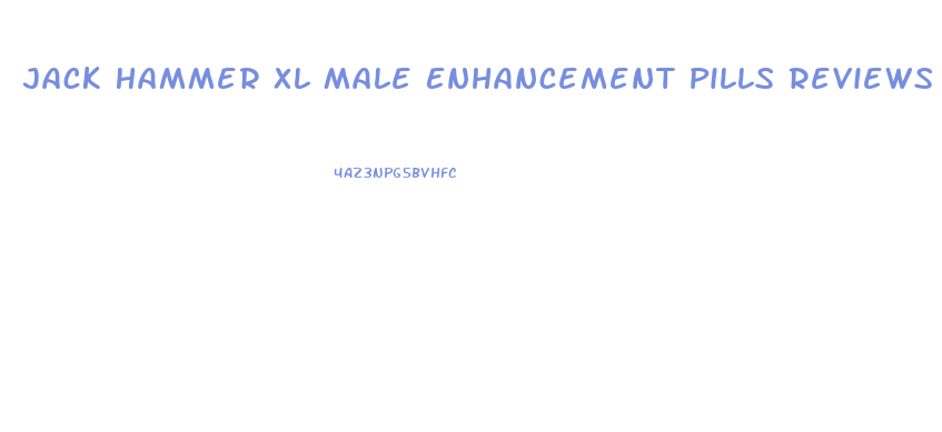 Jack Hammer Xl Male Enhancement Pills Reviews