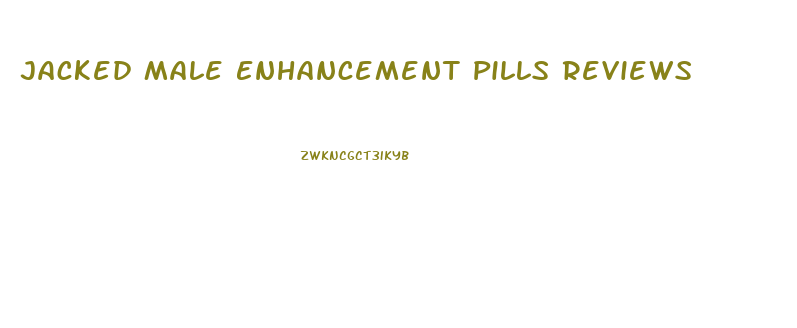 Jacked Male Enhancement Pills Reviews