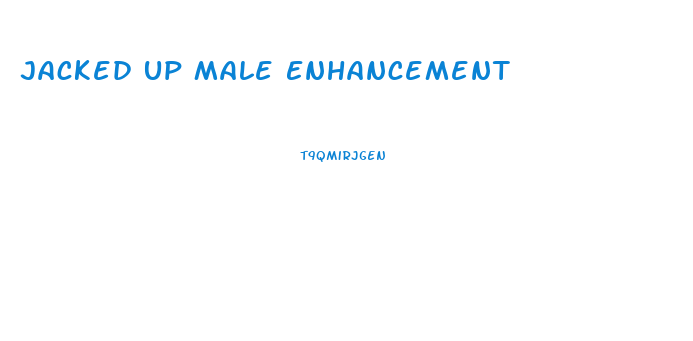 Jacked Up Male Enhancement