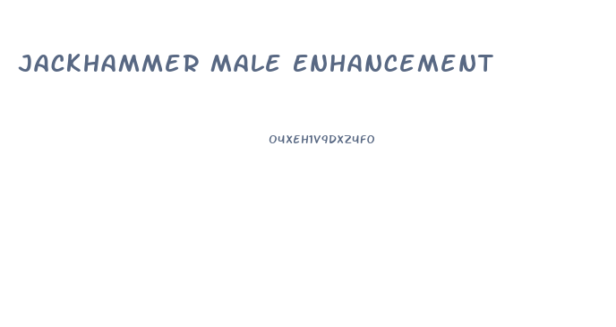 Jackhammer Male Enhancement