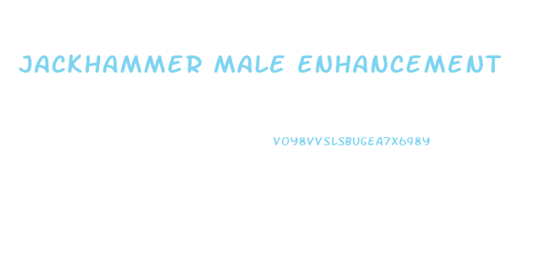 Jackhammer Male Enhancement