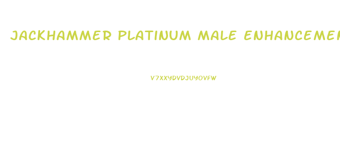 Jackhammer Platinum Male Enhancement