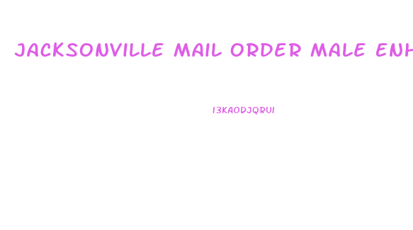 Jacksonville Mail Order Male Enhancement Products