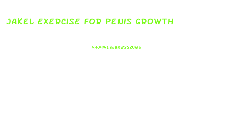 Jakel Exercise For Penis Growth