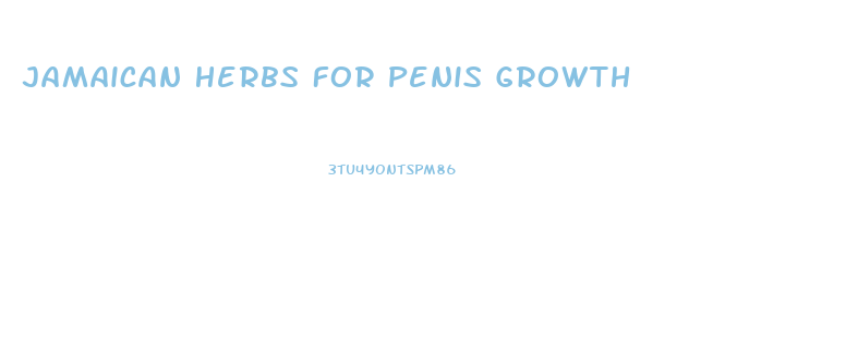 Jamaican Herbs For Penis Growth