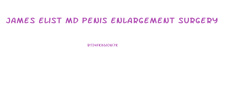 James Elist Md Penis Enlargement Surgery