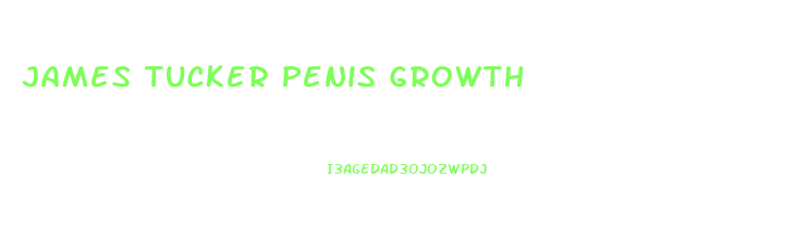 James Tucker Penis Growth