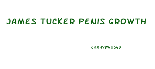 James Tucker Penis Growth