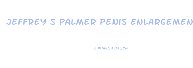 Jeffrey S Palmer Penis Enlargement