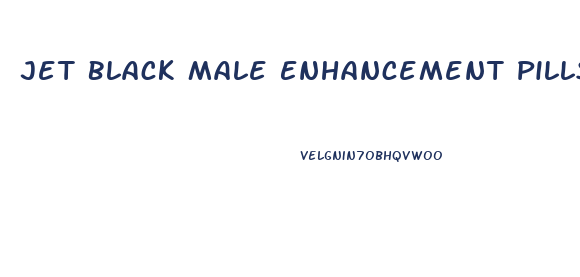 Jet Black Male Enhancement Pills