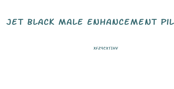 Jet Black Male Enhancement Pills