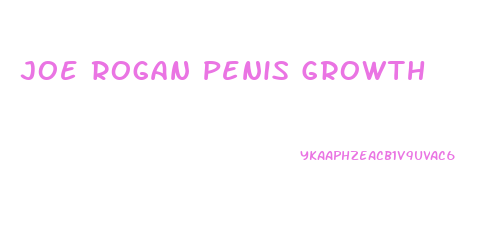 Joe Rogan Penis Growth