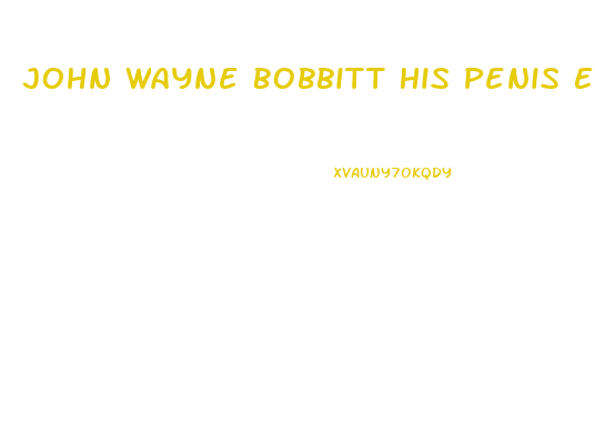 John Wayne Bobbitt His Penis Enlargement