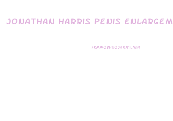 Jonathan Harris Penis Enlargement