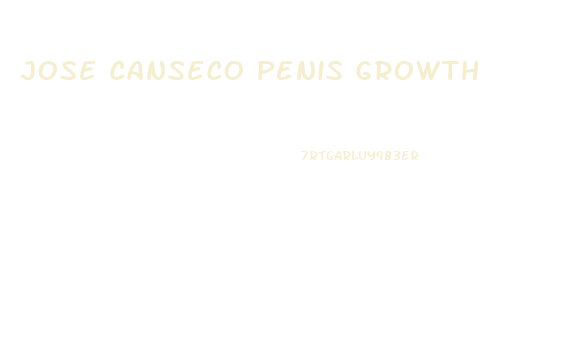 Jose Canseco Penis Growth