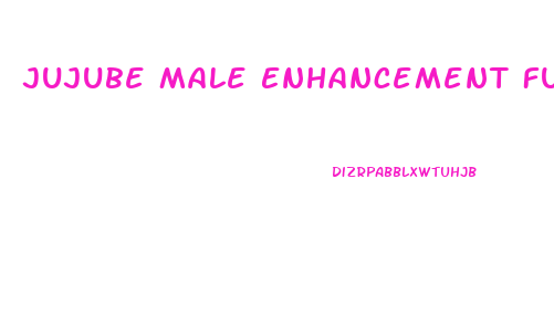 Jujube Male Enhancement Function