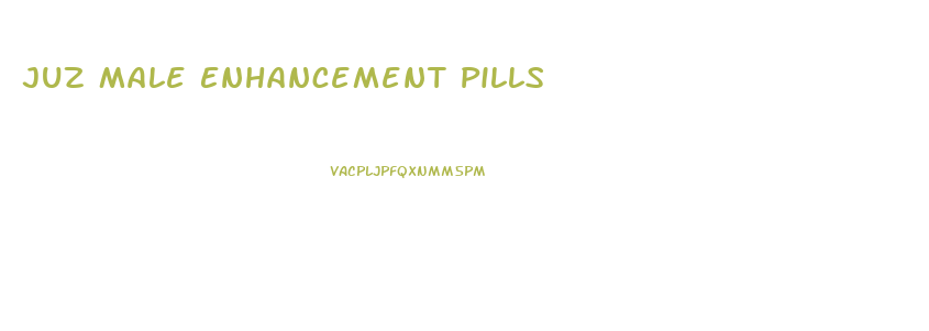 Juz Male Enhancement Pills