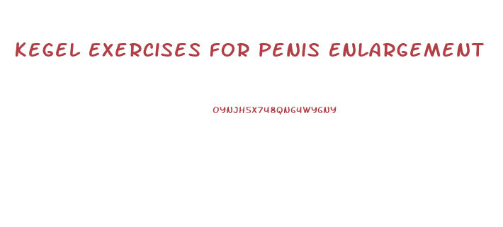 Kegel Exercises For Penis Enlargement