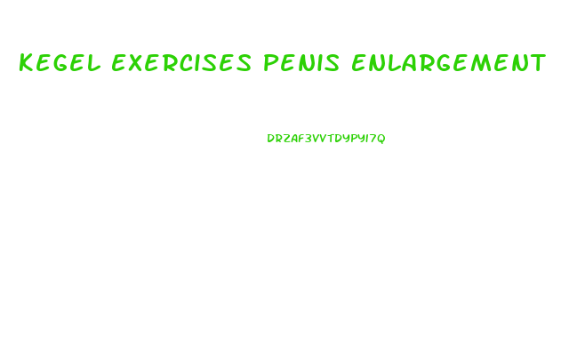Kegel Exercises Penis Enlargement