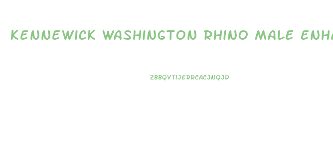 Kennewick Washington Rhino Male Enhancements