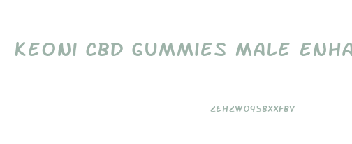 Keoni Cbd Gummies Male Enhancement