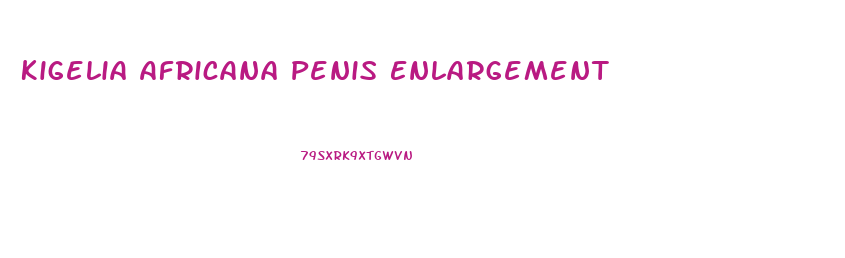 Kigelia Africana Penis Enlargement