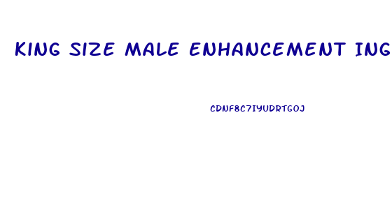 King Size Male Enhancement Ingredients