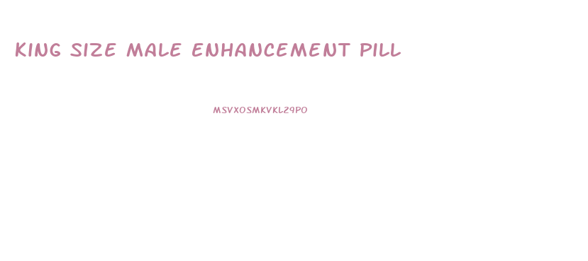 King Size Male Enhancement Pill