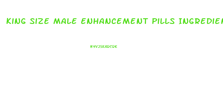 King Size Male Enhancement Pills Ingredients