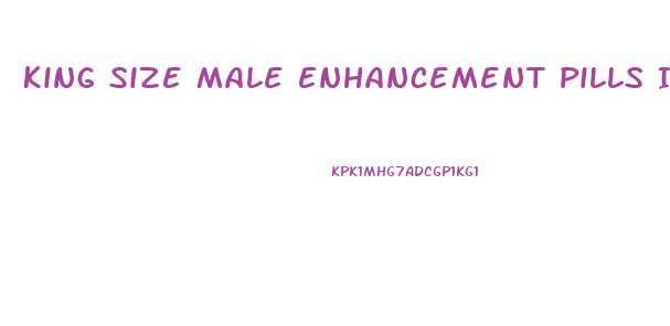 King Size Male Enhancement Pills Ingredients