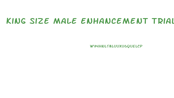 King Size Male Enhancement Trial