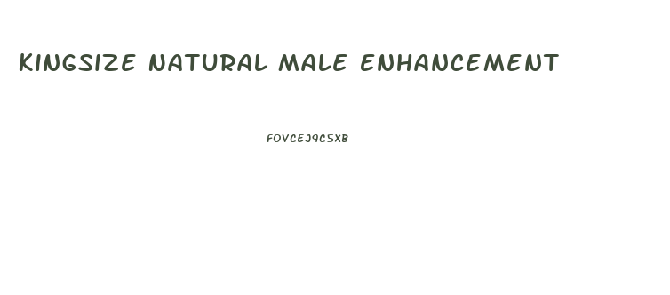 Kingsize Natural Male Enhancement