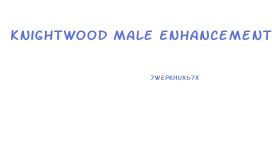 Knightwood Male Enhancement Pills Price