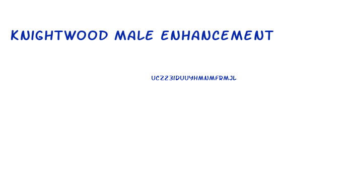 Knightwood Male Enhancement